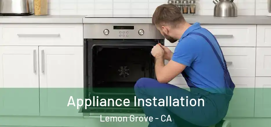 Appliance Installation Lemon Grove - CA
