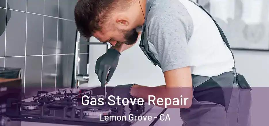 Gas Stove Repair Lemon Grove - CA