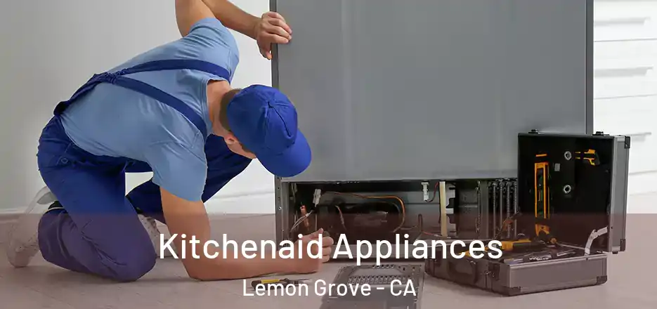 Kitchenaid Appliances Lemon Grove - CA