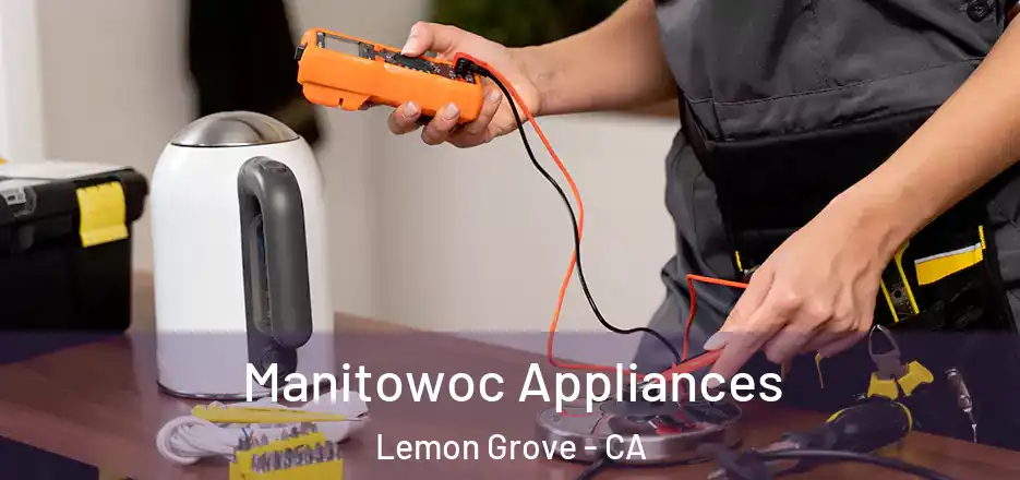  Manitowoc Appliances Lemon Grove - CA