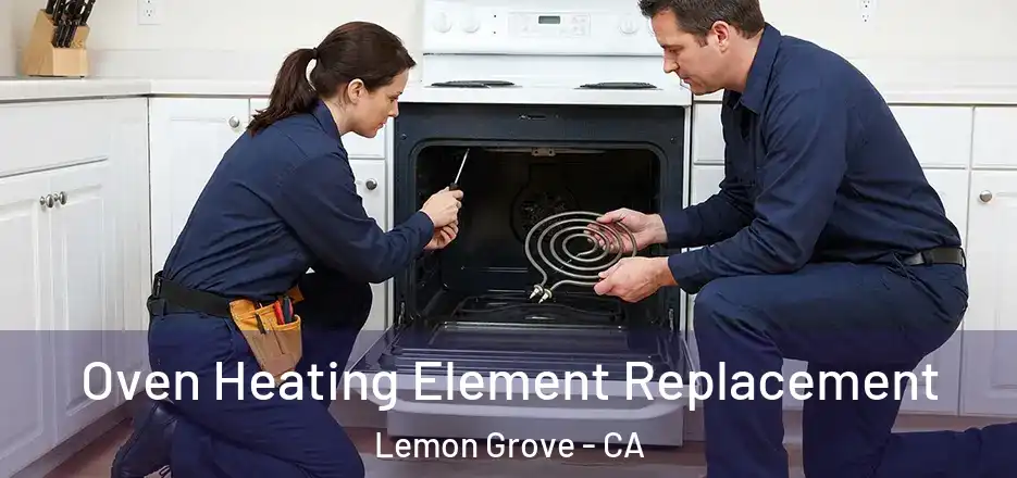 Oven Heating Element Replacement Lemon Grove - CA