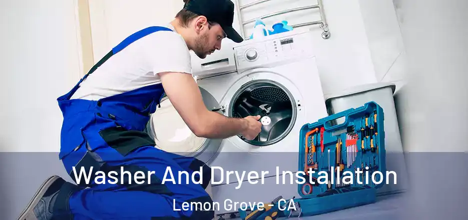 Washer And Dryer Installation Lemon Grove - CA